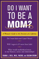 Do I Want to Be A Mom? af Diana Dell