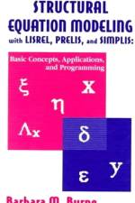 Structural Equation Modeling With Lisrel, Prelis, and Simplis af Barbara M. (University of Ottawa Byrne