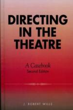 Directing in the Theatre af Robert J. Wills
