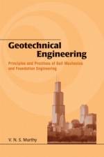 Geotechnical Engineering af V.N.S. (Consulting Geotechnical Engineer Murthy