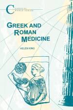 Greek and Roman Medicine af Professor Helen (The Open University King