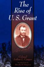 The Rise Of  U.S. Grant af Arthur Conger