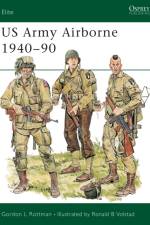 US Army Airborne 1940–90 af Gordon L. Rottman