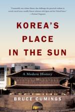 Korea's Place in the Sun af Bruce (University of Chicago) Cumings