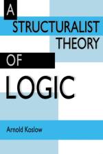A Structuralist Theory of Logic af Arnold Koslow
