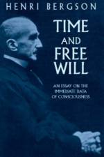 Time and Free Will: an Essay on the af Bergson Bergson