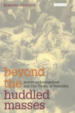 Beyond the Huddled Masses af Kristofer Allerfeldt