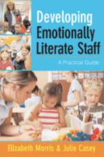 Developing Emotionally Literate Staff af Elizabeth Morris