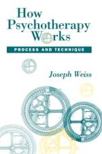How Psychotherapy Works af Joseph Weiss