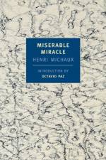 Miserable Miracle af Henri Michaux