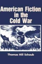 American Fiction in the Cold War af Thomas Hill Schaub