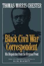 Thomas Morris Chester, Black Civil War Correspondent af R.J.M. Blackett
