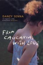 From Caucasia, with Love af Danzy Senna