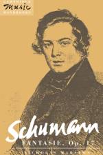 Schumann: Fantasie, Op. 17 af Nicholas Marston