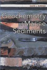 Geochemistry of Marine Sediments af David J. Burdige