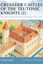 Crusader Castles of the Teutonic Knights (2) af Stephen (Author) Turnbull