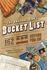 The Baseball Fan's Bucket List af Jenna Santelli