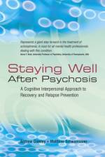 Staying Well After Psychosis af Andrew (University of Glasgow Gumley