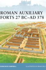 Roman Auxiliary Forts 27 BC-AD 378 af Duncan B Campbell