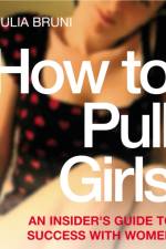 How To Pull Girls af Julia Bruni