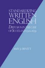 Standardizing Written English af Amy J. Devitt