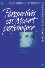 Perspectives on Mozart Performance