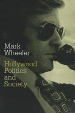 Hollywood: Politics and Society af M. Wheeler