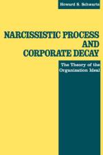 Narcissistic Process and Corporate Decay af Howard S. Schwartz