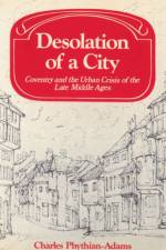 Desolation of a City af Charles (University of Leicester) Phythian-Adams