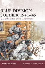 Blue Division Soldier 1941–45 af Carlos Caballero Jurado
