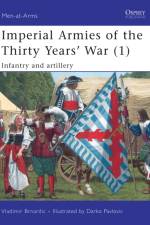 Imperial Armies of the Thirty Years' War af Vladimir Brnardic