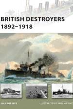 British Destroyers 1892-1918 af Jim Crossley