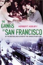The Gangs Of San Francisco af Herbert Asbury