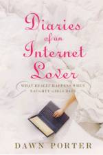 Diaries Of An Internet Lover af Dawn Porter