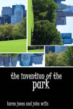 The Invention of the Park af Karen R. (University of Essex) Jones