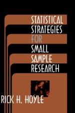 Statistical Strategies for Small Sample Research af Rick H. Hoyle