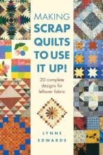 Making Scrap Quilts to Use it Up! af Lynne (Author) Edwards