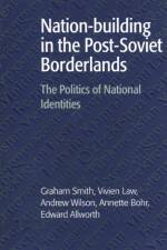 Nation-building in the Post-Soviet Borderlands af Graham (University of Cambridge) Smith