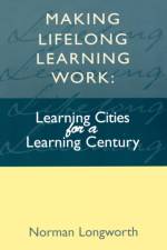 Making Lifelong Learning Work af Norman (Vice President Longworth