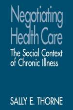 Negotiating Health Care af Sally E. Thorne