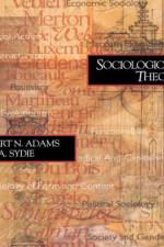 Sociological Theory af Bert N. Adams