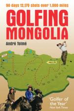 Golfing Mongolia af Andre Tolme