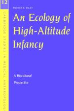 An Ecology of High-Altitude Infancy af Andrea S. (James Madison University Wiley