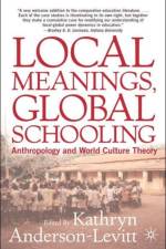 Local Meanings, Global Schooling