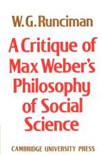 A Critique of Max Weber's Philosophy of Social Science af W. G. Runciman