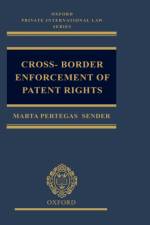 Cross-border Enforcement of Patent Rights af Marta ( Pertegas Sender