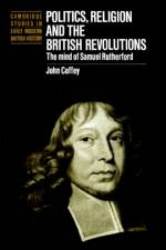 Politics, Religion and the British Revolutions af John (University of Cambridge) Coffey