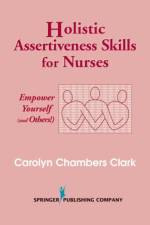 Holistic Assertiveness Skills for Nurses af Carolyn Chambers