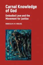 Carnal Knowledge of God af Rebecca M. M. Voelkel