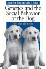 Genetics and the Social Behaviour of the Dog af John Paul Scott
